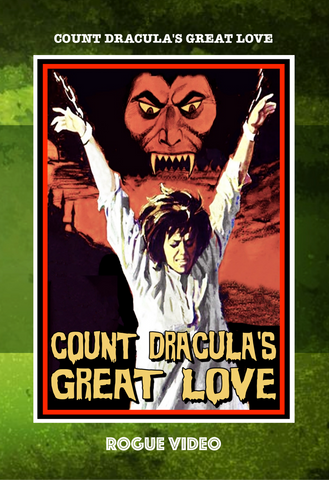 "COUNT DRACULA'S GREAT LOVE" dvd, mpeg2, mp4 formats by ROGUE VIDEO