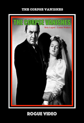 ROGUE VIDEO rare horror DVDs / cult films & fiction: "THE CORPSE VANISHES"