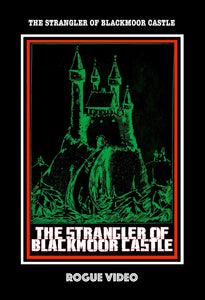 ROGUE VIDEO rare horror DVDs / cult films & fiction: "THE STRANGLER OF BLACKMOOR CASTLE"
